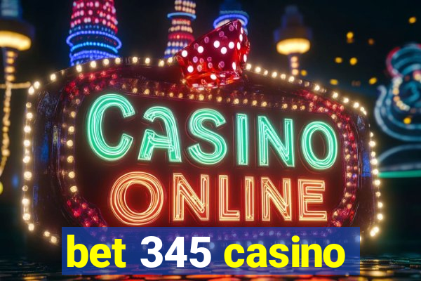 bet 345 casino